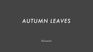 AUTUMN LEAVES chord progression - Backing Track Play Along Jazz Standard Bible