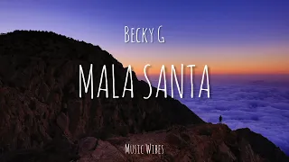 Becky G - MALA SANTA (LYRİCS)