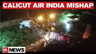 Air India Flight Crash lands At Kozhikode Airport, 16 Including Pilot Dead