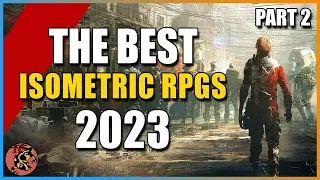 TOP 10 Upcoming Isometric RPGS of 2023 PART 2 (CRPG, turn-based, JRPG, Tactical turn-based)