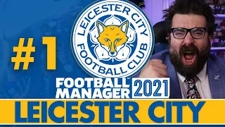 LEICESTER CITY FM21 BETA | Part 1 | THE BEGINNING | Football Manager 2021