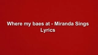 Where My Bae's At? - Miranda Sings Lyrics