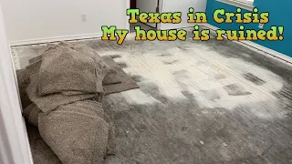 Texas in Crisis - My house is ruined!