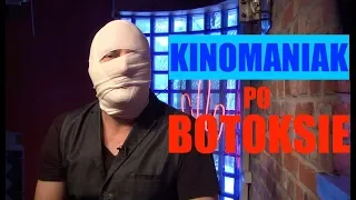 BOTOKS recenzja:-) KINOMANIAK PO BOTOKSIE