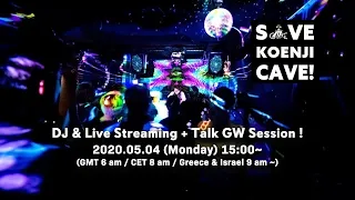 Save Koenji Cave !  Live streaming & Talk ~ GW Session~