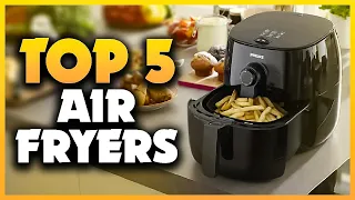 Top 5 Best Air Fryers 2023 [Don't Buy Until You Watch This]