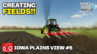 CREATING OUR OWN FIELDS!! Iowa Plains View FS22 Timelapse Ep 5