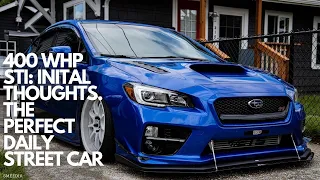 400 WHP E85 STI: Perfect Daily Driven Street Car. (Initial Thoughts)