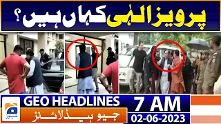 Geo News Headlines 7 AM | PTI President Pervaiz Elahi arrested in Lahore | 2nd June 2023