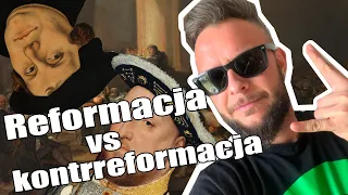 Reformacja vs kontrreformacja [Co za historia odc.18]