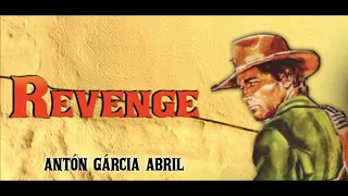 Spaghetti Western Music ● "Revenge" ~ Antón García Abril (High Quality Audio)