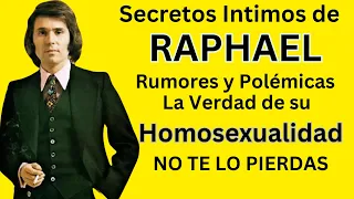 Los Secretos Ocultos de Raphael  | Su lado más Íntimo | Rafael