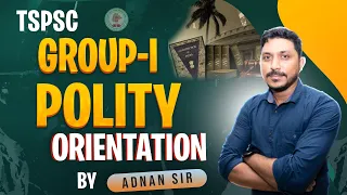 TSPSC GROUP-I POLITY Orientation by Adnan Sir || Amigos IAS #upsc