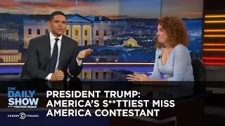 President Trump: America’s S**ttiest Miss America Contestant: The Daily Show