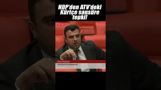 HDP'li Ömer Öcalan'dan ATV'deki Kürtçe sansüre tepki! #shorts