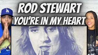 FIRST TIME HEARING Rod Stewart -  You'r In My Heart REACTION