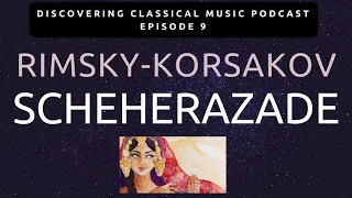 Discover 'Scheherazade' - Rimsky-Korsakov's 'Arabian Nights'