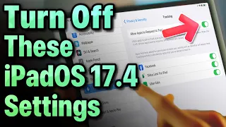 iPadOS 17.4 Settings You Need To TURN OFF Now!