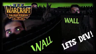 Maybe we need more WALLS! - Warcraft 3 Re Reforged LETS DEV!