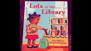 Lola at the Library by Anna McQuinn and Rosalind Beardshaw Children’s Read Aloud