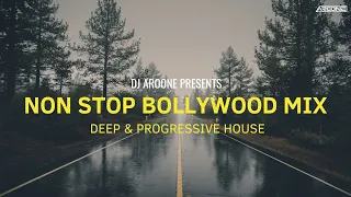 Non Stop Bollywood Mix | DJ Aroone | Progressive & Deep House Mix | Bollywood Sunset Sets