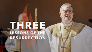 Three Lessons of the Resurrection - Bishop Barron's Sunday Sermon