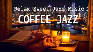 Coffee Night Jazz Music - Romantic Slow Sweet Jazz Instrumental & Night City - Soft Piano Jazz