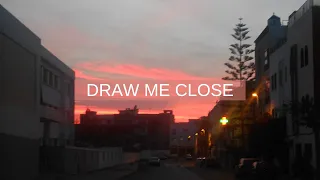 Draw Me Close [Acoustic Cover by Ilyas Isleta]