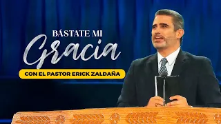 Bástate mi gracia - Pastor Erick Zaldaña