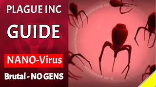 Plague Inc - Nano Virus on Brutal - Guide [No Genes]