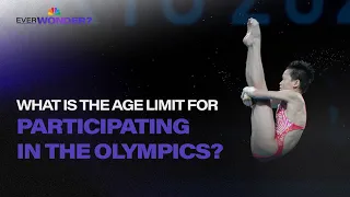 Ever Wonder: Is there an age limit for participating in the Olympics? | Ever Wonder? | NBC Sports