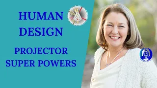 Human Design | PROJECTOR SUPER POWERS | Maggie Ostara