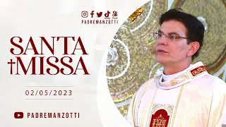 SANTA MISSA AO VIVO | PADRE REGINALDO MANZOTTI | 02/05/23