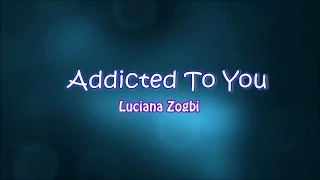 Addicted To You - Luciana Zogbi (Cover) - Lyrics On Screen