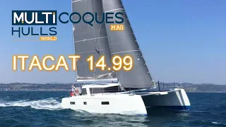 ITACAT 14.99 Catamaran - Sea trials Boat Review - Multihulls World - Multicoques Mag