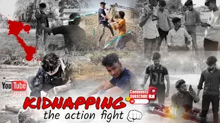 | KIDNAPPING | THE | ACTION | FIGHT |