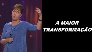 Joyce Meyer Portugues - A MAIOR TRANSFORMAÇÃO