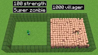 1 super zombie vs 1000 villagers (but super zombie has strength 100)