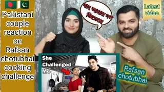 Pakistani couple reaction on I got challenged to a cooking competition again || Rafsan chotubhai