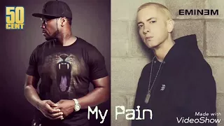 MY PAIN- 50 CENT X EMINEM