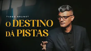O DESTINO DÁ PISTAS | TIAGO BRUNET