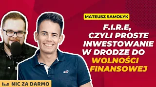 Można inwestować prosto i tanio  - Mateusz Samołyk z Inwestomat.eu / Nic za Darmo #148