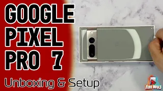 Google Pixel 7 Pro Hazel Unboxing & Setup