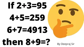 If 2+3=95, 4+5=259, 6+7=4913 then 8+9=? solve this puzzle. ? ki jagah kya hoga