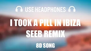 Mike Posner - I Took A Pill In Ibiza (Seeb Remix) | 8D AUDIO