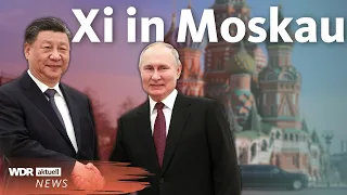 Chinas Präsident Xi Jinping besucht Putin in Russland | WDR Aktuelle Stunde