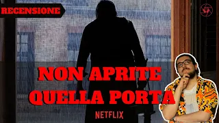 NON APRITE QUELLA PORTA (2022) I RECENSIONE NETFLIX