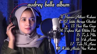 Audrey Bella Full Album Hamari Adhuri Kahani