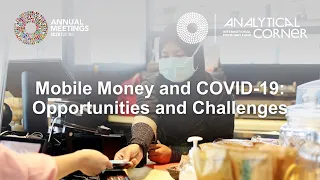 Mobile Money and COVID-19: Opportunities and Challenges