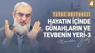 HAYATIN İÇİNDE GÜNAHLARIN VE TEVBENİN YERİ-3 [Tevbe Hastanesi-Nureddin Yıldız] 4. Ders